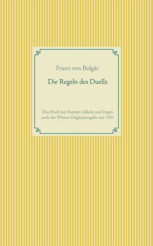 Die Regeln des Duells de Franz von Bolgár