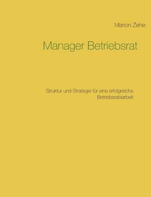 Manager Betriebsrat de Marion Zehe