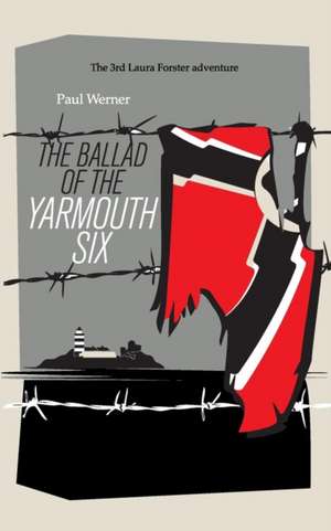 The Ballad of the Yarmouth Six de Paul Werner