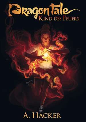 Dragon Tale - Kind des Feuers de Aylin Hacker