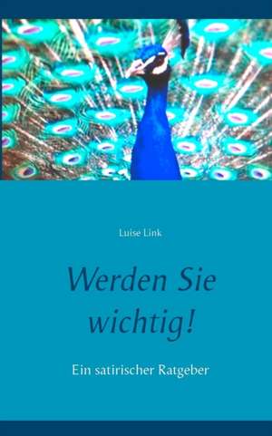 Werden Sie wichtig! de Luise Link