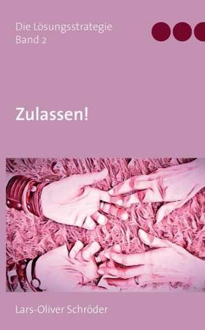 Zulassen! de Lars-Oliver Schröder
