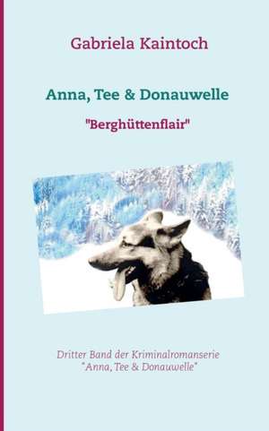 Anna, Tee & Donauwelle de Gabriela Kaintoch