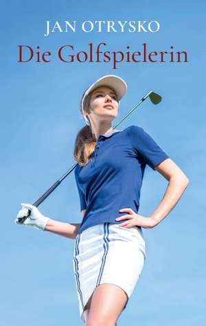 Die Golfspielerin de Jan Otrysko
