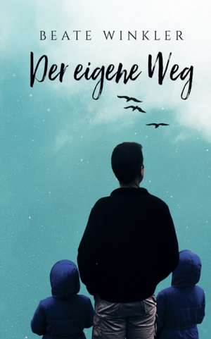 Der eigene Weg de Beate Winkler