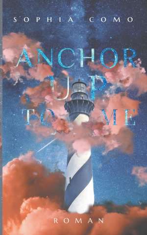 Anchor Up To Me de Sophia Como