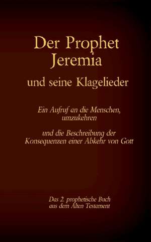 Der Prophet Jeremia und seine Klagelieder Jeremias Threni de Antonia Katharina Tessnow