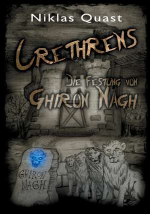 Crethrens - Die Festung von Ghiron Nagh de Niklas Quast