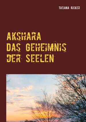 Akshara de Tatjana Ricker