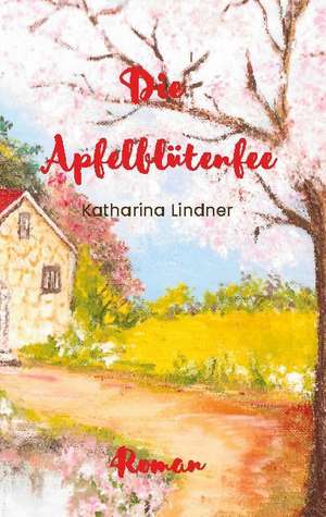 Die Apfelblütenfee de Katharina Lindner