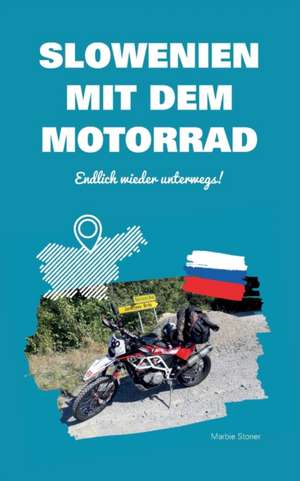 Slowenien mit dem Motorrad de Marbie Stoner