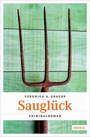 Sauglück de Veronika A. Grager