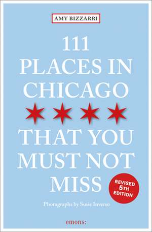 111 Places in Chicago That You Must Not Miss de Amy Bizzarri