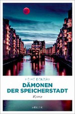 Dämonen der Speicherstadt de Heike Denzau