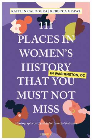 Calogera, K: 111 Places in Women's History in Washington Tha de Rebecca Grawl