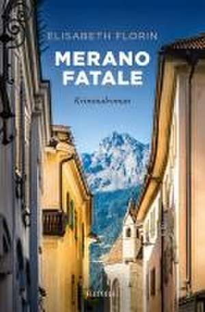 Merano fatale de Elisabeth Florin