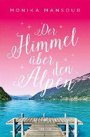 Der Himmel über den Alpen de Monika Mansour