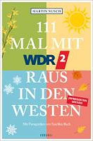 111 Mal mit WDR 2 raus in den Westen, Band 3 de Martin Nusch