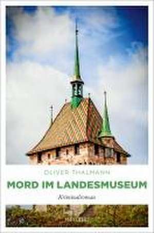 Mord im Landesmuseum de Oliver Thalmann