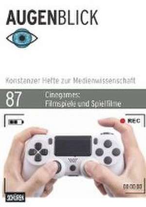 Cinegames: Filmspiele und Spielfilme de Markus Spöhrer