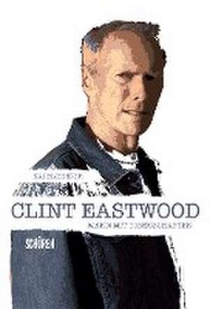 Bliesener, K: Clint Eastwood - Mann mit Eigenschaften