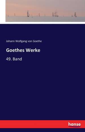 Goethes Werke de Johann Wolfgang von Goethe