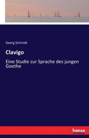 Clavigo de Georg Schmidt