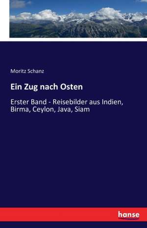 Ein Zug nach Osten de Moritz Schanz