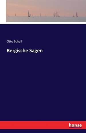 Bergische Sagen de Otto Schell