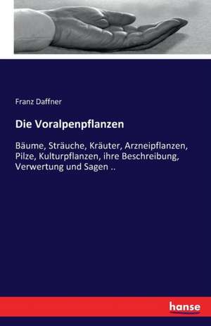 Die Voralpenpflanzen de Franz Daffner