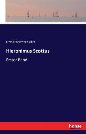 Hieronimus Scottus de Ernst Freiherr Von Bibra