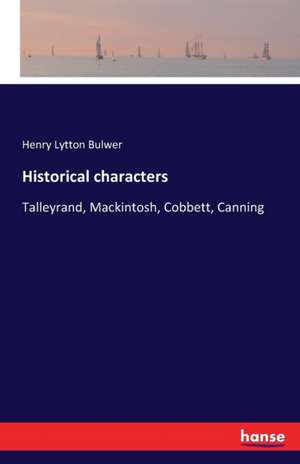 Historical characters de Henry Lytton Bulwer