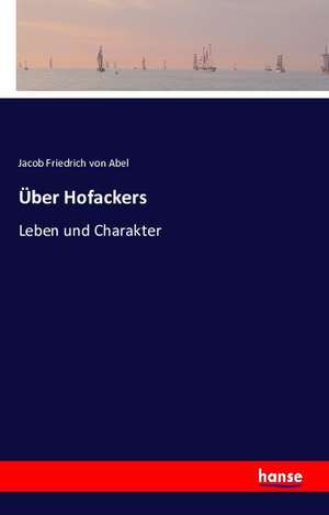 Über Hofackers de Jacob Friedrich Von Abel