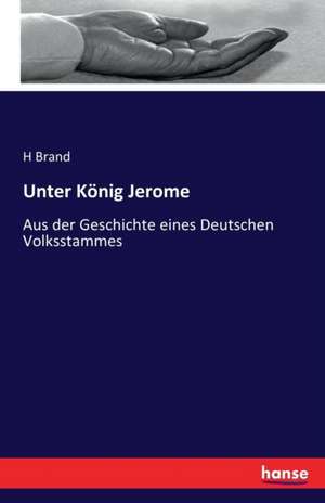 Unter König Jerome de H. Brand