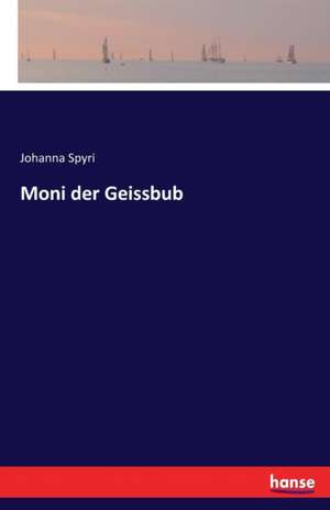 Moni der Geissbub de Johanna Spyri