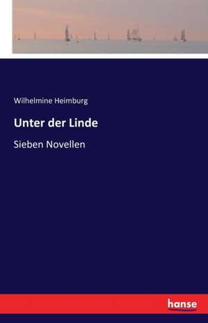 Unter der Linde de Wilhelmine Heimburg