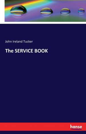 The SERVICE BOOK de John Ireland Tucker