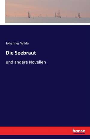 Die Seebraut de Johannes Wilda