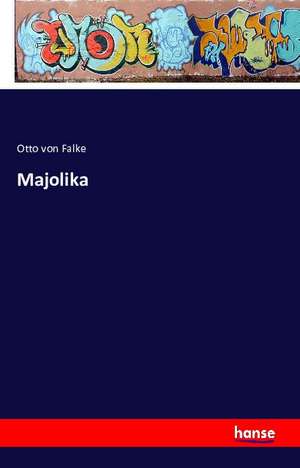 Majolika de Otto Von Falke