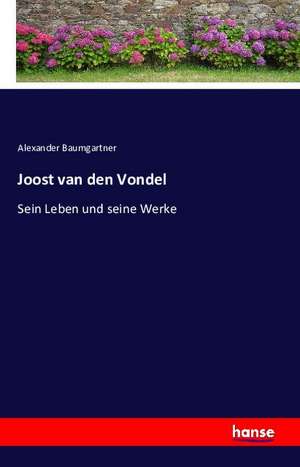Joost van den Vondel de Alexander Baumgartner