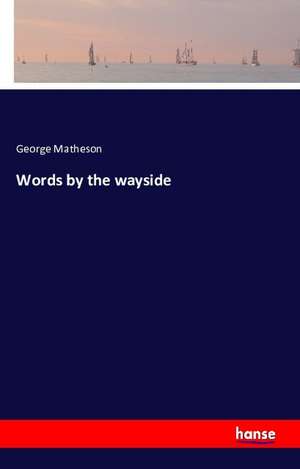 Words by the wayside de George Matheson