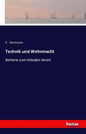 Technik und Wehrmacht de E. Hartmann