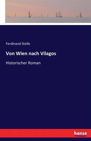 Von Wien nach Vilagos de Ferdinand Stolle