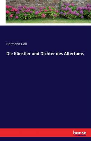 Die Künstler und Dichter des Altertums de Hermann Göll