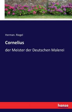 Cornelius de Herman. Riegel