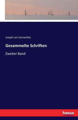 Gesammelte Schriften de Joseph Von Sonnenfels