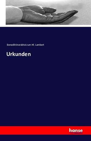Urkunden de Benediktinerabtei zum Hl. Lambert
