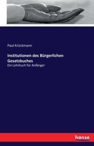 Institutionen des Bürgerlichen Gesetzbuches de Paul Krückmann