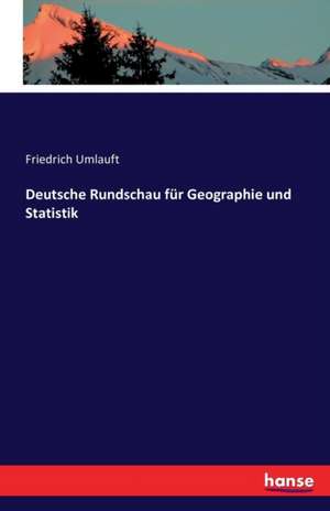 Deutsche Rundschau für Geographie und Statistik de Friedrich Umlauft