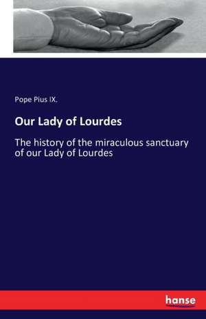 Our Lady of Lourdes de Pope Pius IX.